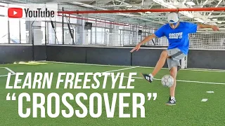 Learn Freestyle Soccer - CROSSOVER ⚽ (Best Tutorial 2019)