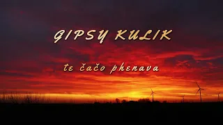 GIPSY KULIK - TE ČAČO PHENAVA  - 2022 - COVER