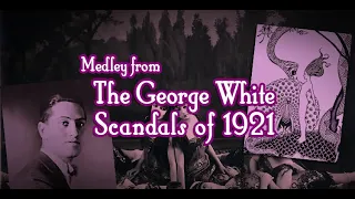 Gershwin Medley from The George White Scandals of 1921