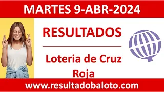 Resultado de Loteria de Cruz Roja del martes 9 de abril de 2024