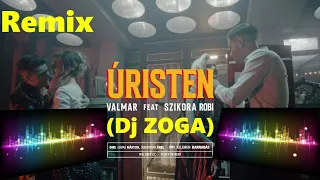 VALMAR ft. Szikora Robi - Úristen (Dj ZOGA REMIX 2022)