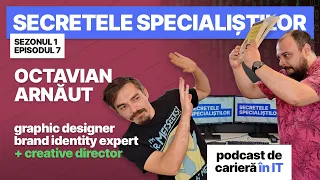 „Îmi place vibe-ul unui lucru bine făcut” - 🎙️ Secretele Specialiștilor #Podcast 07 - Design