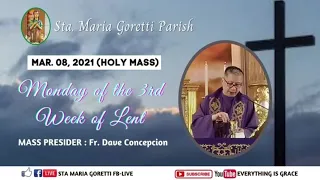 Mar. 8, 2021 | Rosary & Holy Mass on Monday of the 3rd Week of Lent presided by Fr. Dave Concepcion