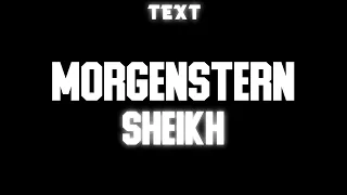 🧾 Текст песни "SHEIKH" (MORGENSTERN) [LAST ONE]