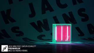 Jack Wins feat. Caitlyn Scarlett - Freewheelin' (Nico De Andrea Remix)