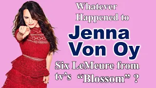 Whatever Happened to JENNA VON OY, Six LeMeure from tv's BLOSSOM?