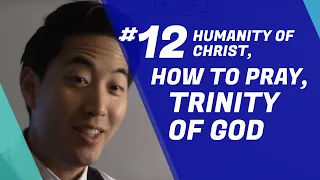Discipleship (Beginners) - CLASS #12 Humanity of Christ, How to Pray and Proof of Trinity in  Bible