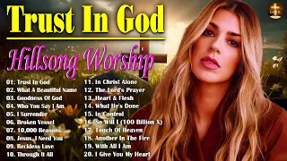 Top Greatest Favorite Hillsong Worship Music 2023 ~ Trust In God ~ Best Top Hillsong Hit Playlist