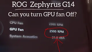 Zephyrus G14 : Can you turn GPU fan Off?