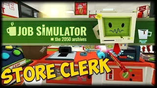 BEST STORE CLERK EVER! Job Simulator VR - Oculus Rift + Touch Gameplay