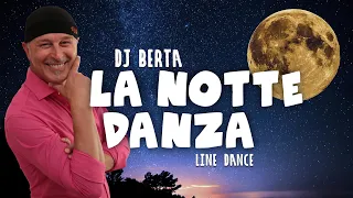 LA NOTTE DANZA - Dj Berta (Official) | Ballo di gruppo & latin line dance 2024