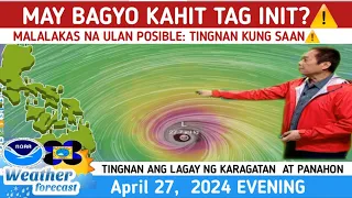 MAY  BAGYONG PARATING NGAYONG TAG INIT?: TINGNAN⚠️WEATHER UPDATE TODAY APRIL 27,  2024