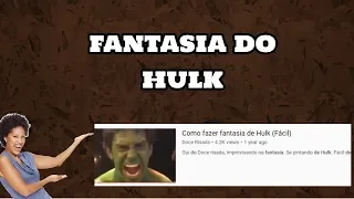 COMO FAZER A FANTASIA DO HULK ( meu deus )