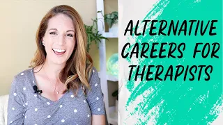 15 Alternative Career Options for Therapists