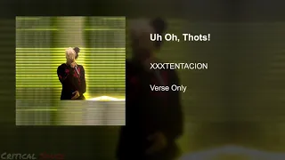 XXXTENTACION Uh Oh, Thots! Verse Only