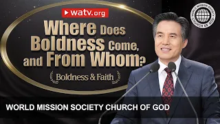 Boldness & Faith | WMSCOG, Church of God, Ahnsahnghong, God the Mother