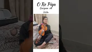 O Re Piya | | Sargam on Violin #orepiya #sargam #harmonium #salimsulaiman #violinist #violincover