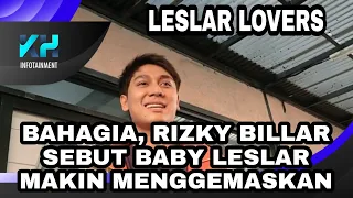 BAHAGIA, RIZKY BILLAR SEBUT BABY LESLAR MAKIN MENGGEMASKAN