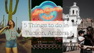 Top 5 Things to do in Tucson, Arizona if you have only one day!