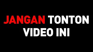 Tolong jangan tonton video ini