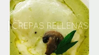 CREPAS RELLENAS y bañadas con CREMA DE CHILE POBLANO