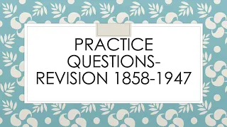 Practice Questions: Modern Indian History Revision (1858-1947)- Part 1