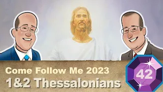 Scripture Gems S04E42-Come Follow Me: 1&2 Thessalonians (October 16-22, 2023)