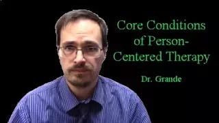 Three Core Conditions in Counseling - Carl Rogers' Person Centered Therapy