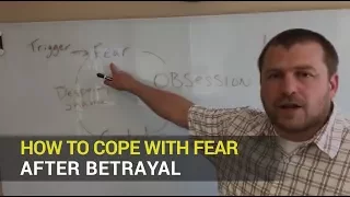 Betrayal Trauma  Recovery: How to Cope With Fear After Betrayal
