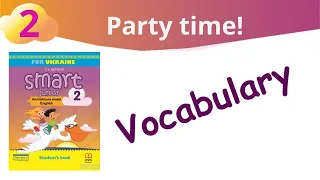 Vocabulary Party time! Unit 2 Smart junior 2