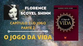 FLORENCE SCOVEL SHINN - O JOGO DA VIDA - CAP 1. O JOGO - PARTE 2