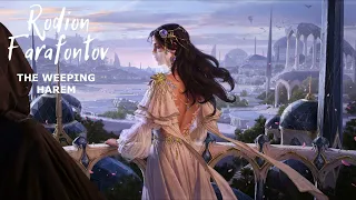 The Weeping Harem [Middle Eastern Vocal Soundtrack] - Rodion Farafontov feat Alexandra Livshitz