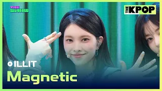 ILLIT, Magnetic (아일릿, Magnetic) [THE SHOW 240409]