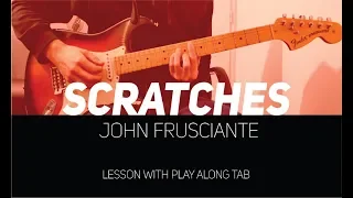 John Frusciante - Scratches (lesson w/ Play Along Tab)