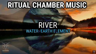 Satania´s Ritual Chamber Music · River: Water + Earth Element (1 Hour Ambient Audio)