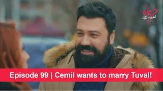 Pyaar Lafzon Mein Kahan Episode 99 | Cemil wants to marry Tuval!