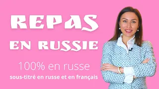 Repas en Russie (100% en russe, sous-titré en russe et en français)