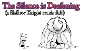 The Silence is Deafening  | Hollow Knight comic dub