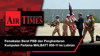 MALBATT 850-11: Pemakaian Beret PBB dan Penghantaran Kumpulan Pertama ke Lubnan