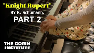 R. Schumann "Knight Rupert" | Part 2 | Piano Lesson in Progress| The Gorin Institute