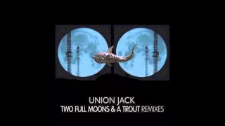 Union Jack - Two Full Moons & A Trout (Freedom Fighters, Domestic & Pixel Remix)