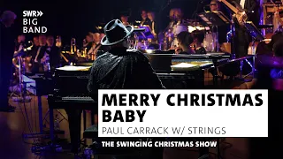 Merry Christmas Baby | SWR Big Band /w Strings & Paul Carrack | The Swinging Christmas Show