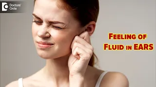 Feeling of fluid in Ears |  Causes & Treatment Modality - Dr. Harihara Murthy | Doctors' Circle