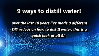 9 ways to Distill Water at Home! - My 9 DIY water distillers (over 10 years) w/links to each! Ez DIY