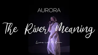 AURORA - The River [song meaning] | Live at Alcatraz Milan, 2022
