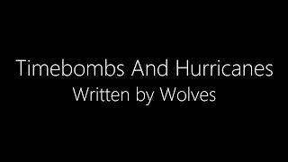 Written By Wolves || Timebombs & Hurricanes (Lyrics)