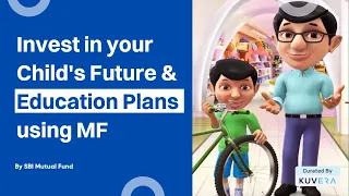 Invest in your Child's Future and Educational Plan using MF || Best Of Investor Education