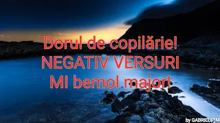 Dorul de copilarie! NEGATIV VERSURI Mi bemol minor!