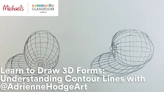 Online Class: Learn to Draw 3D Forms: Understanding Contour Lines with @AdrienneHodgeArt | Michaels
