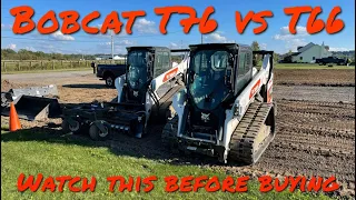 T66 Bobcat VS T76 Bobcat ! WATCH THIS BEFORE YOU BUY... 700 hours of actual use combined!